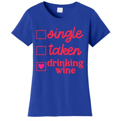 Funny Single Taken Ing Wine Valentine's Day Gift Women's T-Shirt