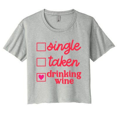 Funny Single Taken Ing Wine Valentine's Day Gift Women's Crop Top Tee