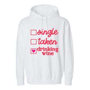 Funny Single Taken Ing Wine Valentine's Day Gift Garment-Dyed Fleece Hoodie