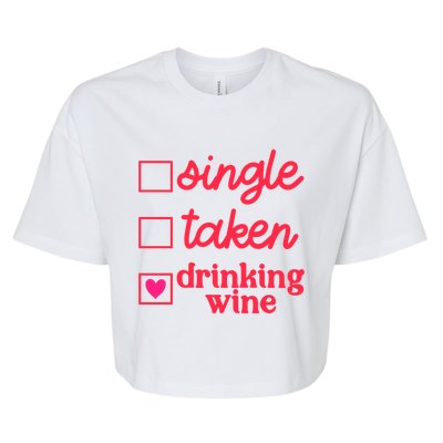 Funny Single Taken Ing Wine Valentine's Day Gift Bella+Canvas Jersey Crop Tee