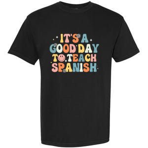 Funny Spanish Teacher Its A Good Day To Teach Spanish Groovy Garment-Dyed Heavyweight T-Shirt