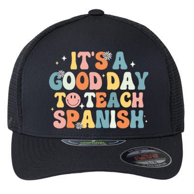 Funny Spanish Teacher Its A Good Day To Teach Spanish Groovy Flexfit Unipanel Trucker Cap