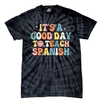 Funny Spanish Teacher Its A Good Day To Teach Spanish Groovy Tie-Dye T-Shirt