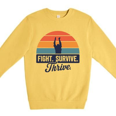 Fight. Survive. Thrive Premium Crewneck Sweatshirt