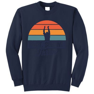 Fight. Survive. Thrive Tall Sweatshirt