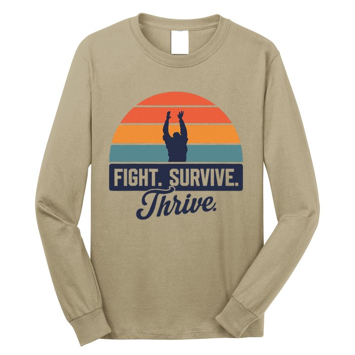 Fight. Survive. Thrive Long Sleeve Shirt