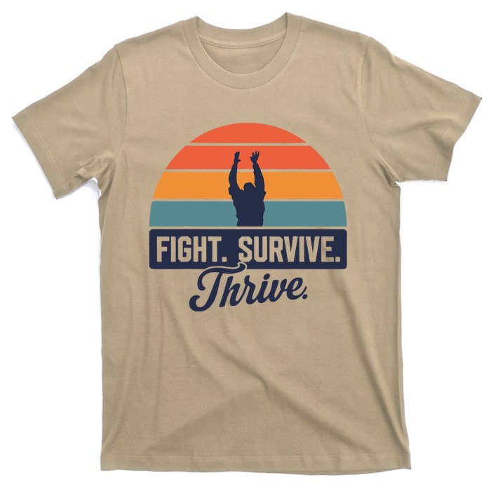 Fight. Survive. Thrive T-Shirt