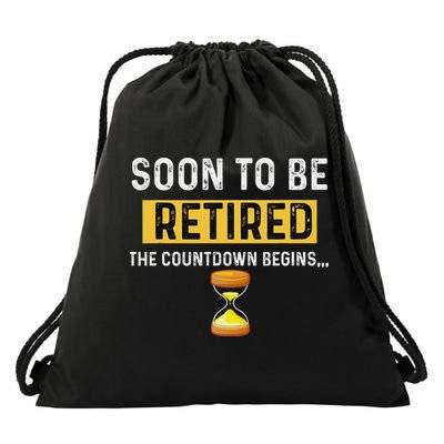 Funny Soon To Be Retired The Countdown Begins For Retirement Drawstring Bag