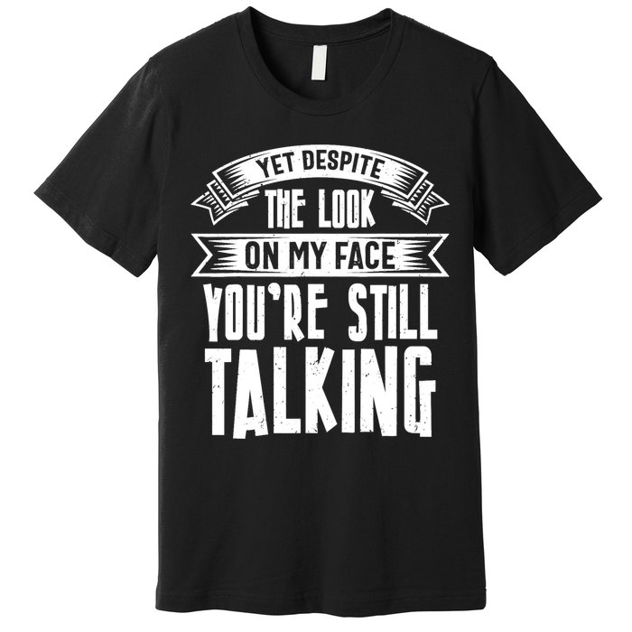 Funny Sarcasm Tee, Sarcastic Humor, Antisocial Humor Premium T-Shirt