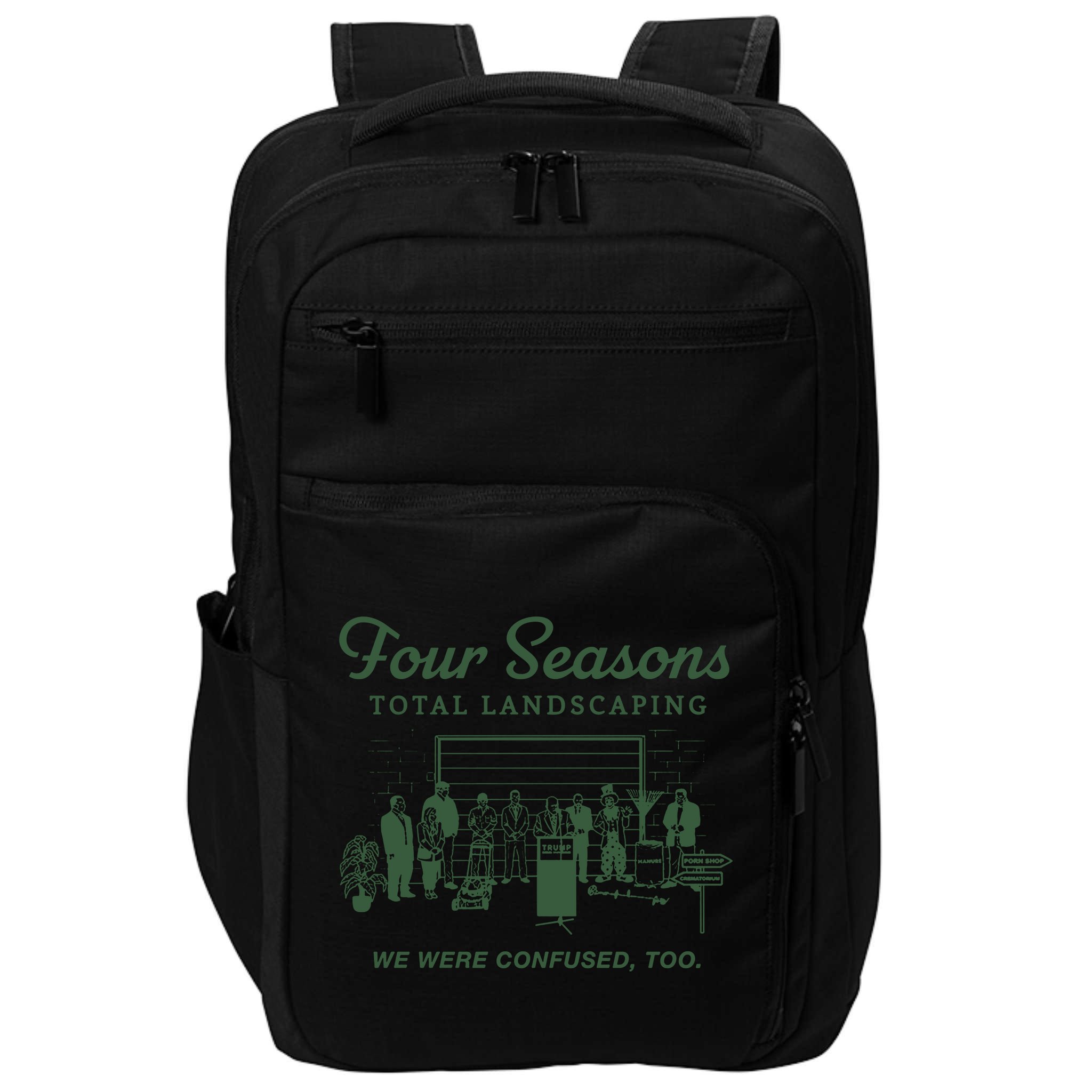 Four Seasons Total Landscaping We Were Confused Too Impact Tech Backpack