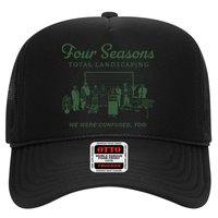Four Seasons Total Landscaping We Were Confused Too Trucker Hat