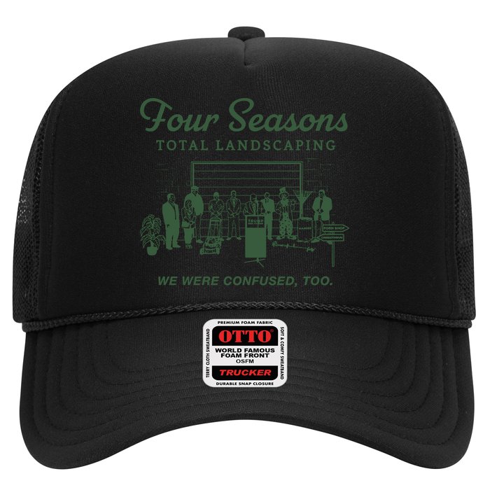 Four Seasons Total Landscaping We Were Confused Too Trucker Hat