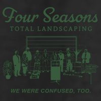 Four Seasons Total Landscaping We Were Confused Too Trucker Hat