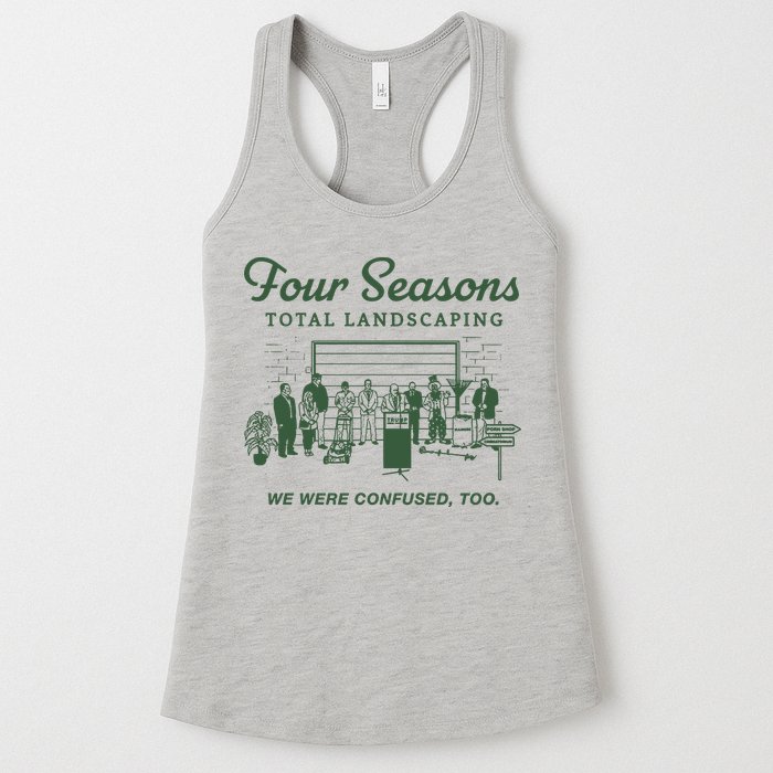 Four Seasons Total Landscaping We Were Confused Too Womens Tank Top