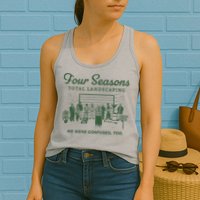Four Seasons Total Landscaping We Were Confused Too Womens Tank Top