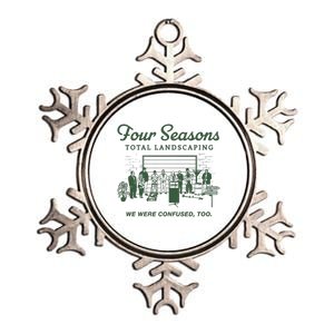 Four Seasons Total Landscaping We Were Confused Too Metallic Star Ornament