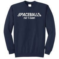 Funny Spaceballs The Tshirt Tall Sweatshirt