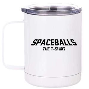 Funny Spaceballs The Tshirt 12 oz Stainless Steel Tumbler Cup