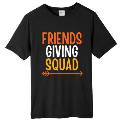 Friendsgiving Squad Thanksgiving Friendship Friends Giving Tall Fusion ChromaSoft Performance T-Shirt