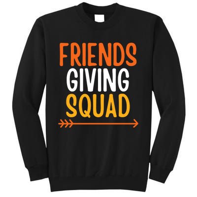 Friendsgiving Squad Thanksgiving Friendship Friends Giving Tall Sweatshirt