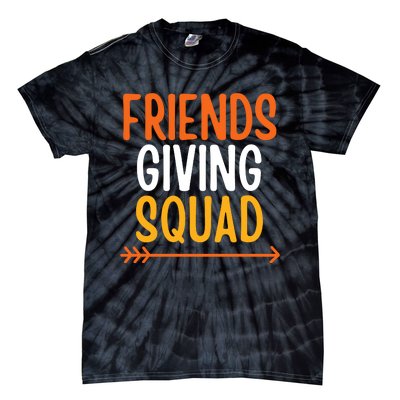 Friendsgiving Squad Thanksgiving Friendship Friends Giving Tie-Dye T-Shirt