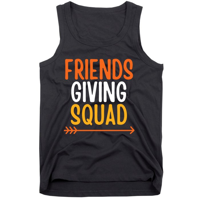 Friendsgiving Squad Thanksgiving Friendship Friends Giving Tank Top