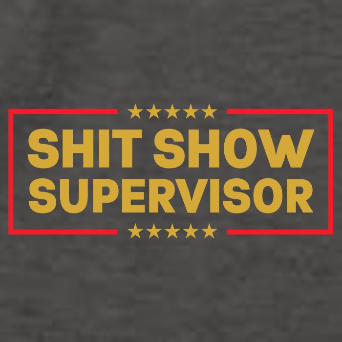 Funny Supervisor TShirts Shit Show Supervisor Funny Mom Boss Manager Teacher Gift Shirt Vector Backpack