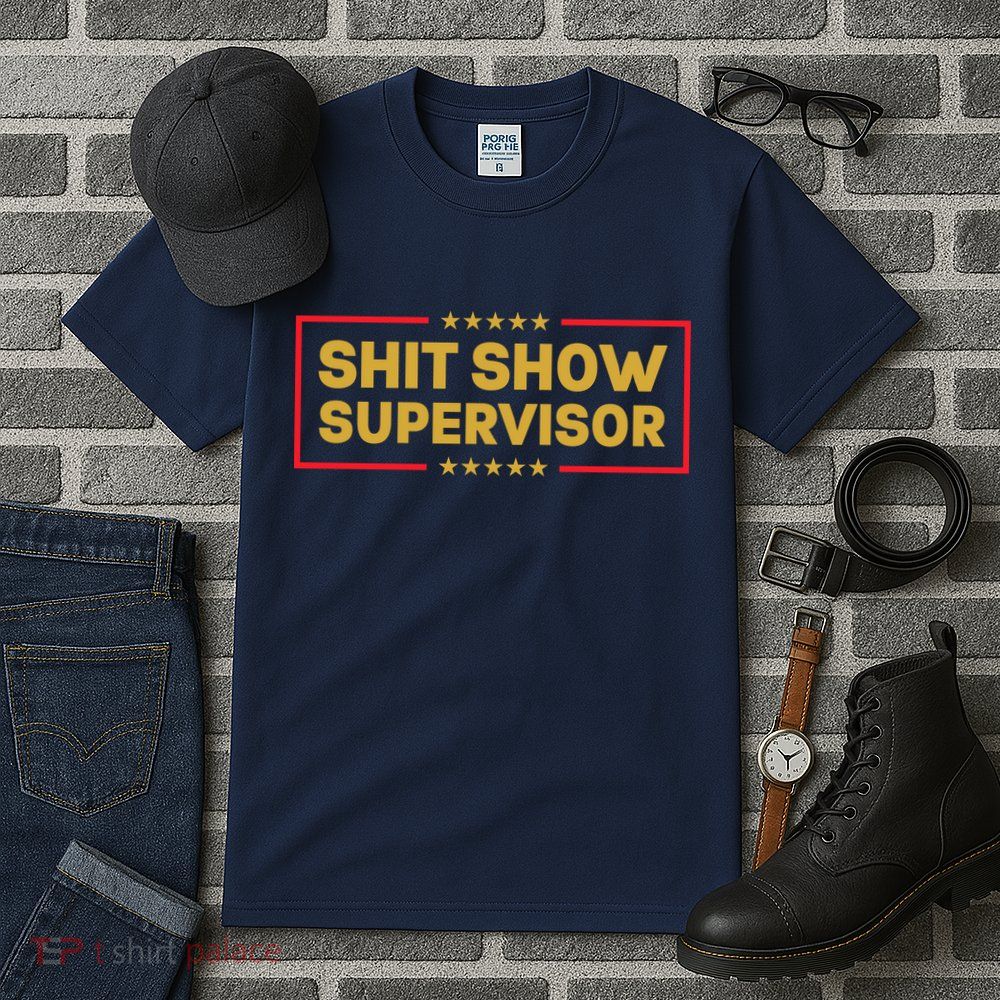 Funny Supervisor TShirts Shit Show Supervisor Funny Mom Boss Manager Teacher Gift Shirt Tall T-Shirt