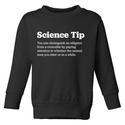Funny Science Tip How To Distinguish A Alligator From A Crocodile Toddler Sweatshirt