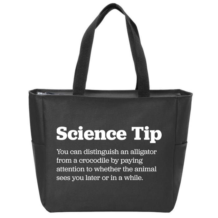 Funny Science Tip How To Distinguish A Alligator From A Crocodile Zip Tote Bag