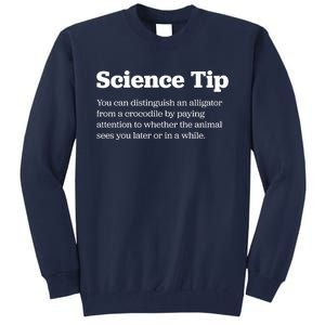 Funny Science Tip How To Distinguish A Alligator From A Crocodile Tall Sweatshirt