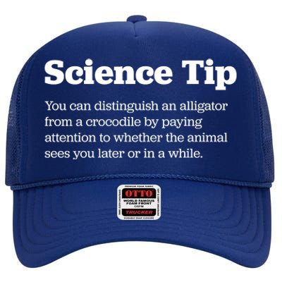 Funny Science Tip How To Distinguish A Alligator From A Crocodile High Crown Mesh Back Trucker Hat