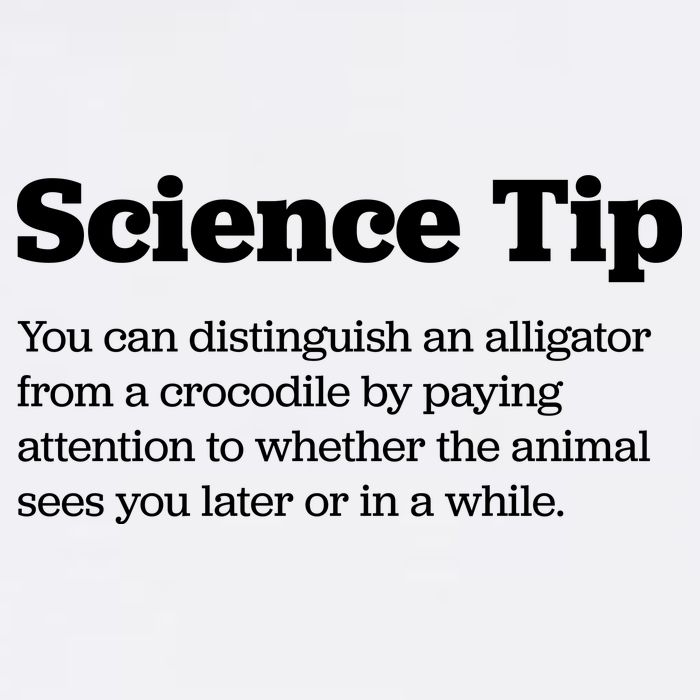 Funny Science Tip How To Distinguish A Alligator From A Crocodile Garment-Dyed Sweatshirt