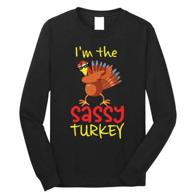 Funny Sassy Turkey Matching Family Group Thanksgiving Party Long Sleeve Shirt