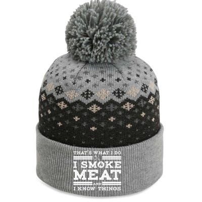 Funny Shirt That's What I Do I Smoke Meat And I Know Things The Baniff Cuffed Pom Beanie