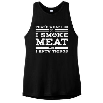 Funny Shirt That's What I Do I Smoke Meat And I Know Things Ladies PosiCharge Tri-Blend Wicking Tank