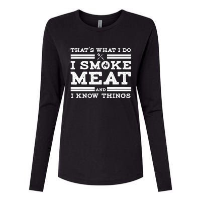 Funny Shirt That's What I Do I Smoke Meat And I Know Things Womens Cotton Relaxed Long Sleeve T-Shirt