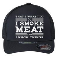 Funny Shirt That's What I Do I Smoke Meat And I Know Things Flexfit Unipanel Trucker Cap