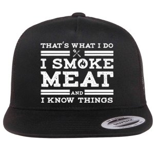 Funny Shirt That's What I Do I Smoke Meat And I Know Things Flat Bill Trucker Hat