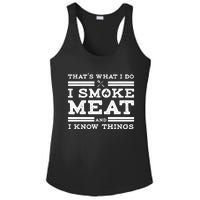 Funny Shirt That's What I Do I Smoke Meat And I Know Things Ladies PosiCharge Competitor Racerback Tank