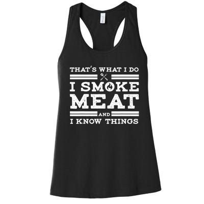 Funny Shirt That's What I Do I Smoke Meat And I Know Things Women's Racerback Tank