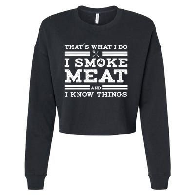 Funny Shirt That's What I Do I Smoke Meat And I Know Things Cropped Pullover Crew