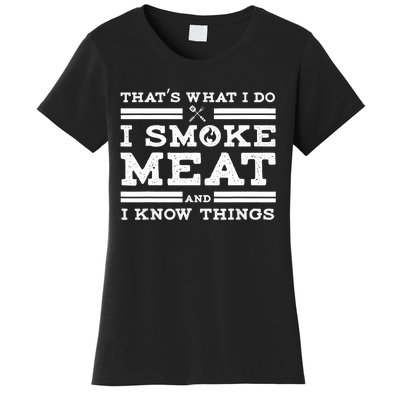 Funny Shirt That's What I Do I Smoke Meat And I Know Things Women's T-Shirt