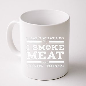 Funny Shirt That's What I Do I Smoke Meat And I Know Things Coffee Mug