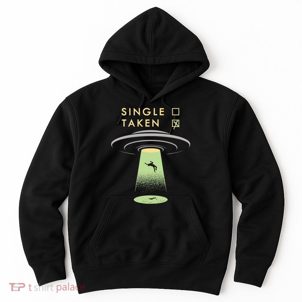 Funny Single Taken Hoodie