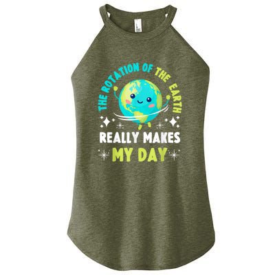 Funny Science The Rotation Of The Earth Makes My Day Women’s Perfect Tri Rocker Tank