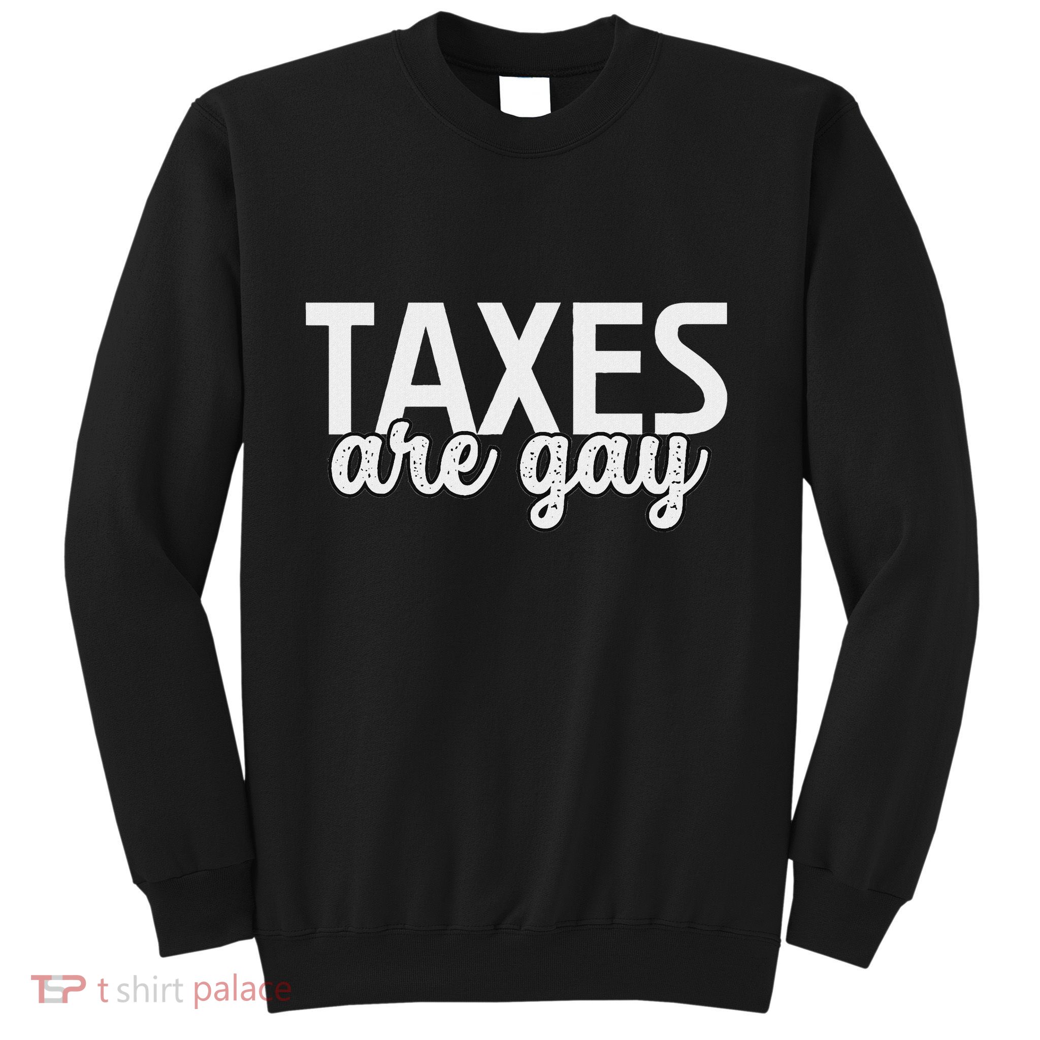 Funny Sarcastic Tax Quote For Women Sweatshirt