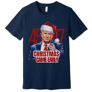 Funny Santa Trump Christmas Came Early 47th President Xmas Premium T-Shirt