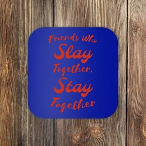 Friends Stay Together Gift Coaster