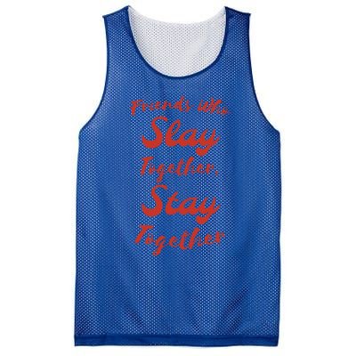 Friends Stay Together Gift Mesh Reversible Basketball Jersey Tank